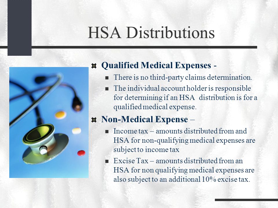 HSA Distributions Qualified Medical Expenses - There is no third-party claims determination.
