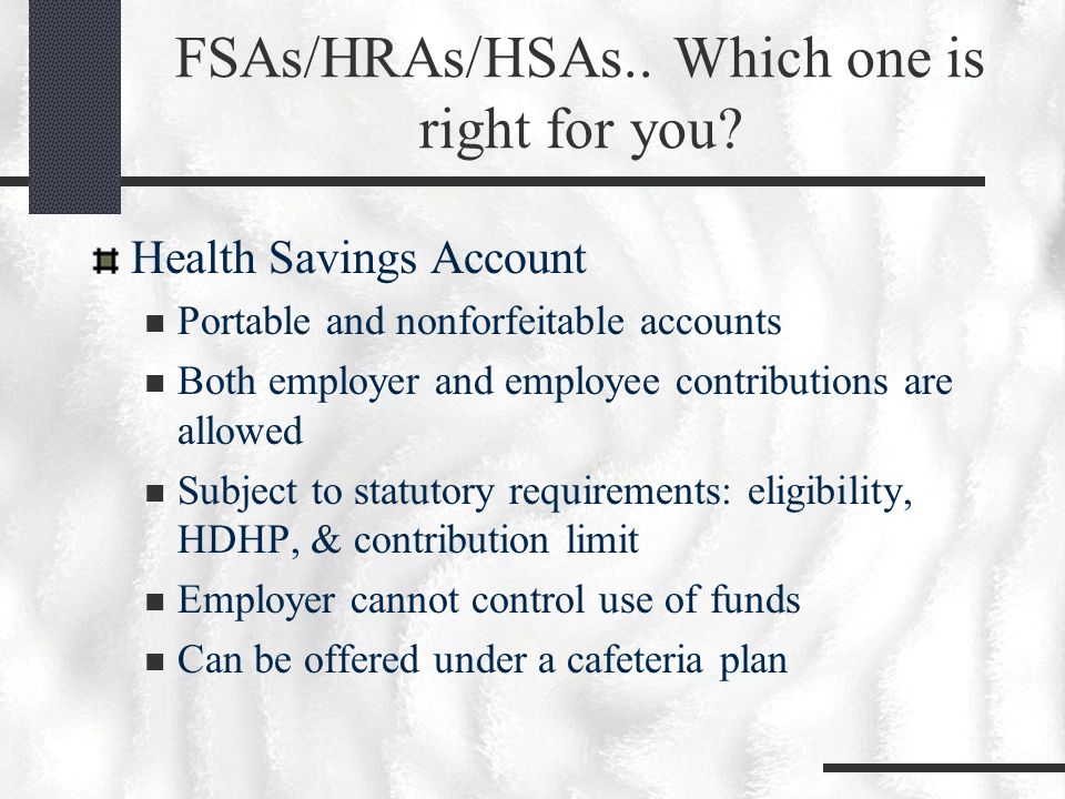 FSAs/HRAs/HSAs.. Which one is right for you.