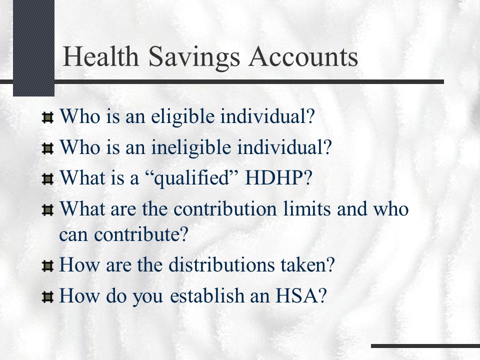 Health Savings Accounts Who is an eligible individual.