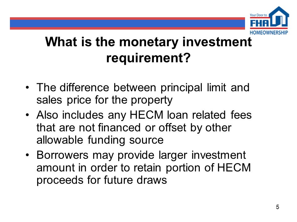 5 What is the monetary investment requirement.