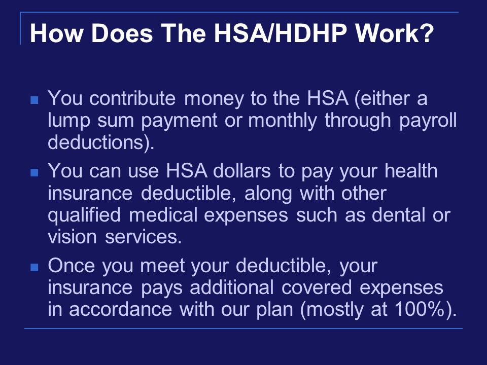 How Does The HSA/HDHP Work.