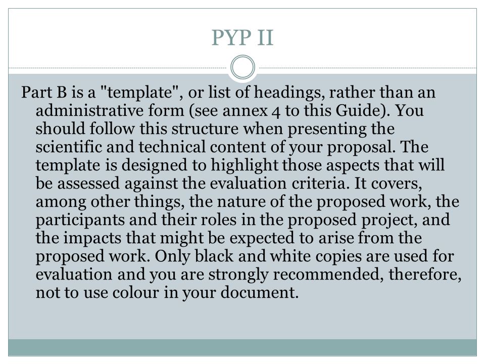 PYP II Part B is a template , or list of headings, rather than an administrative form (see annex 4 to this Guide).