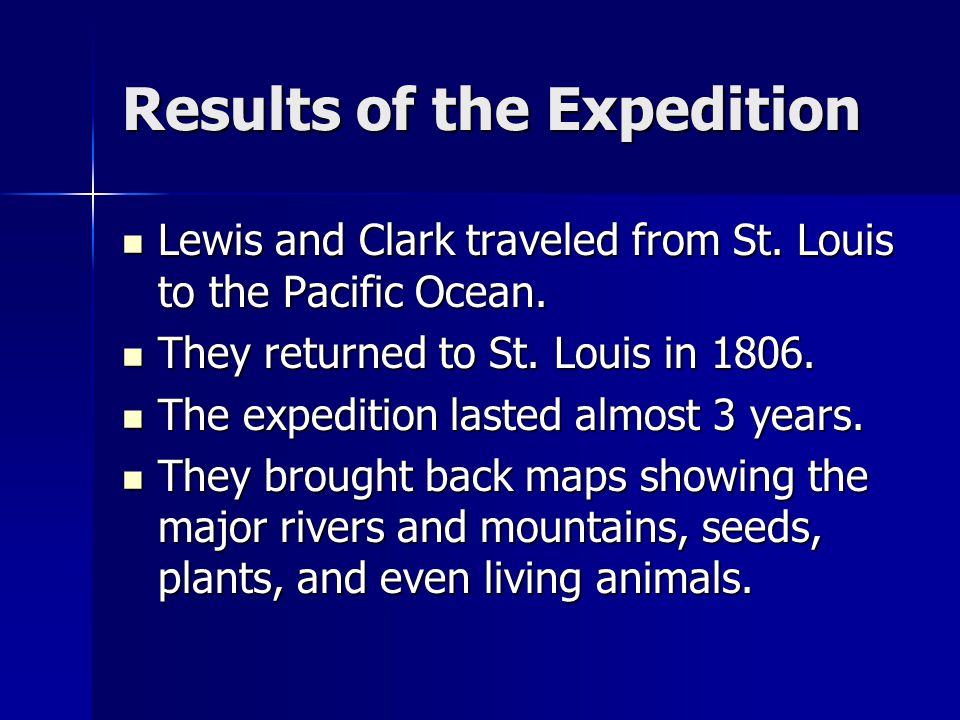 Results of the Expedition Lewis and Clark traveled from St.