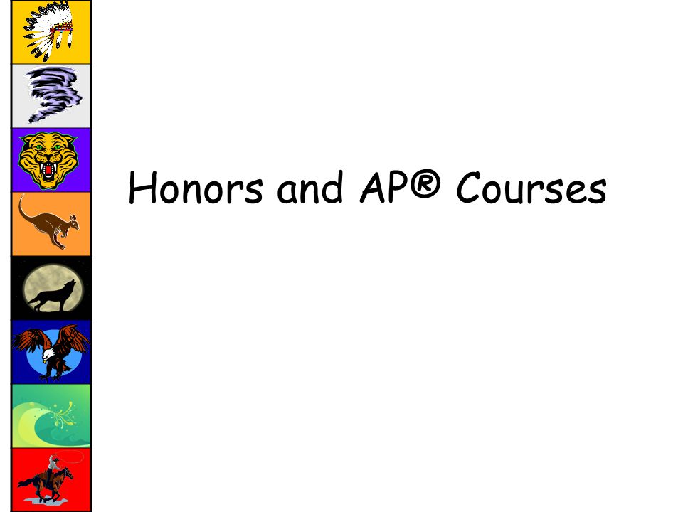 Honors and AP® Courses