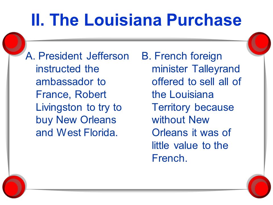 II. The Louisiana Purchase A.