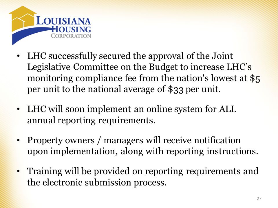 LHC successfully secured the approval of the Joint Legislative Committee on the Budget to increase LHC’s monitoring compliance fee from the nation s lowest at $5 per unit to the national average of $33 per unit.