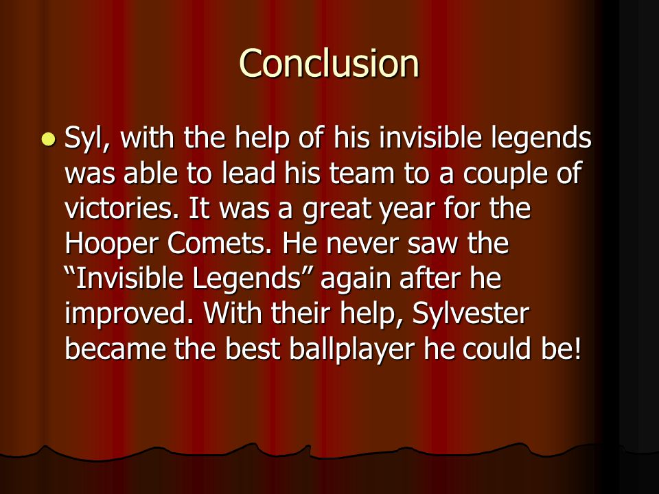 Conclusion Syl, with the help of his invisible legends was able to lead his team to a couple of victories.