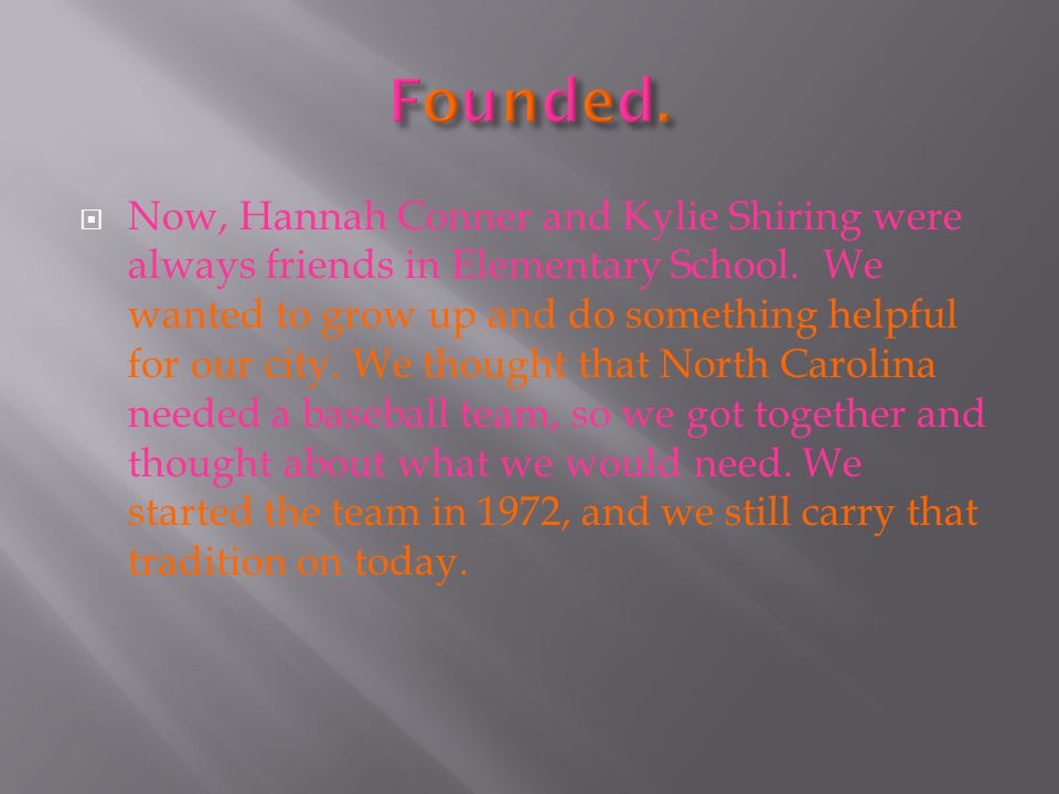 Now, Hannah Conner and Kylie Shiring were always friends in Elementary School.