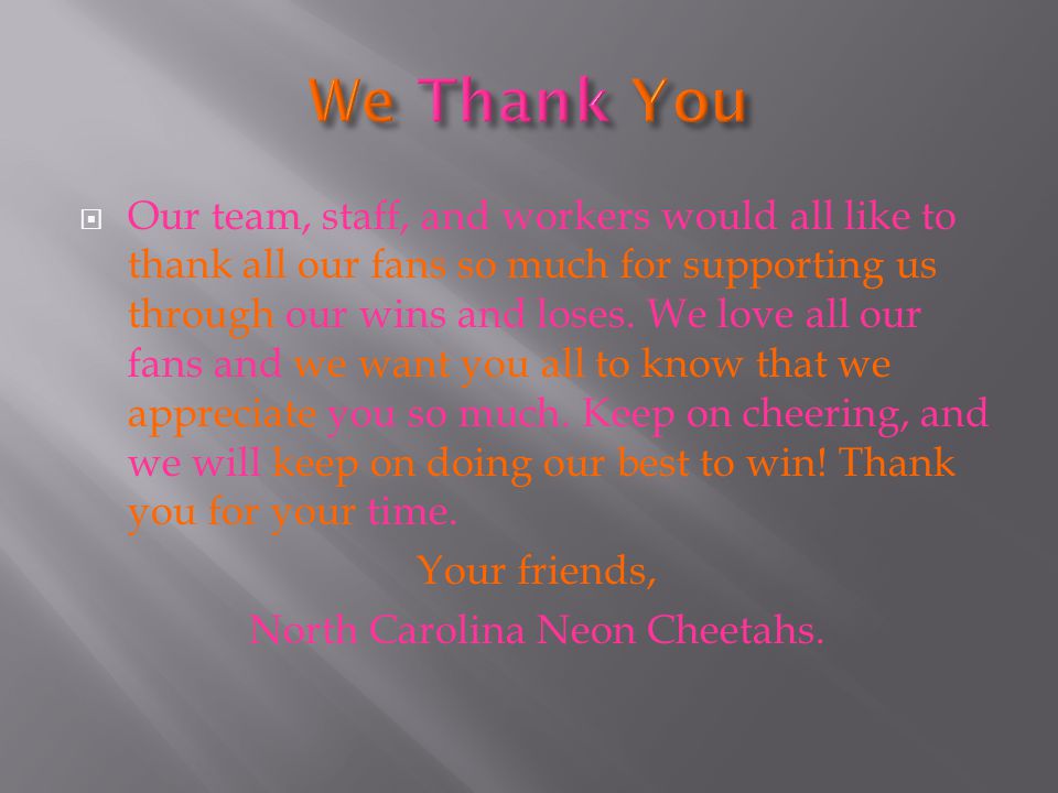  Our team, staff, and workers would all like to thank all our fans so much for supporting us through our wins and loses.