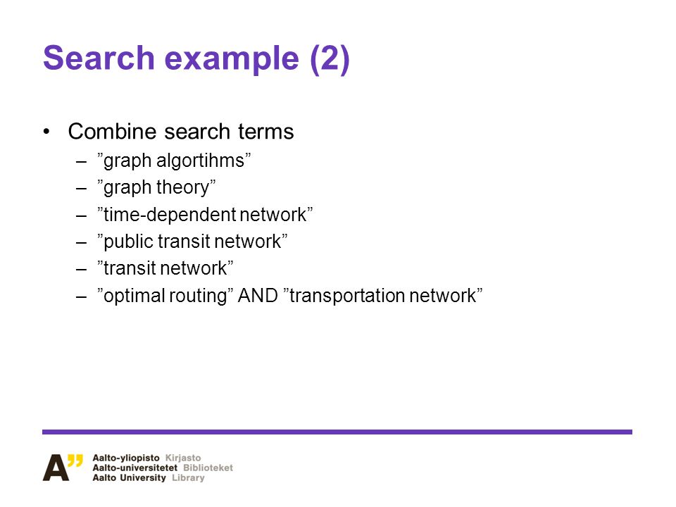 Search example (2) Combine search terms – graph algortihms – graph theory – time-dependent network – public transit network – transit network – optimal routing AND transportation network