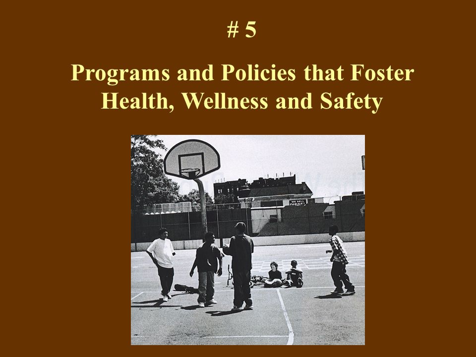 # 5 Programs and Policies that Foster Health, Wellness and Safety