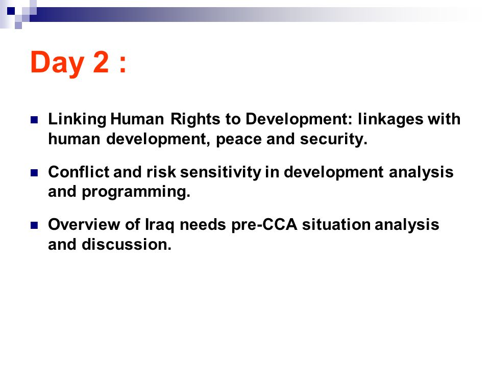 Day 2 : Linking Human Rights to Development: linkages with human development, peace and security.