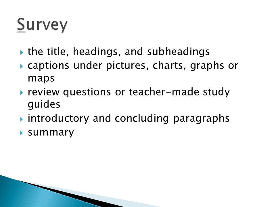  the title, headings, and subheadings  captions under pictures, charts, graphs or maps  review questions or teacher-made study guides  introductory and concluding paragraphs  summary