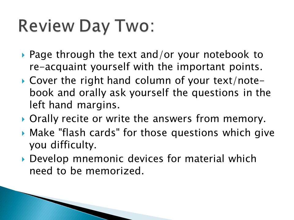  Page through the text and/or your notebook to re-acquaint yourself with the important points.