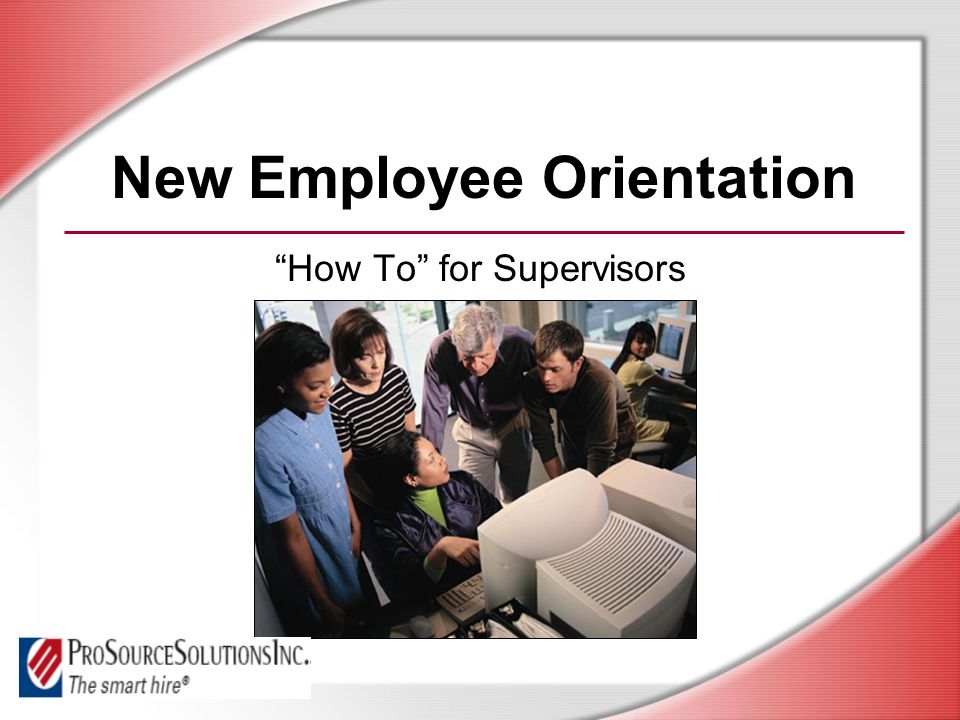 New Employee Orientation How To for Supervisors