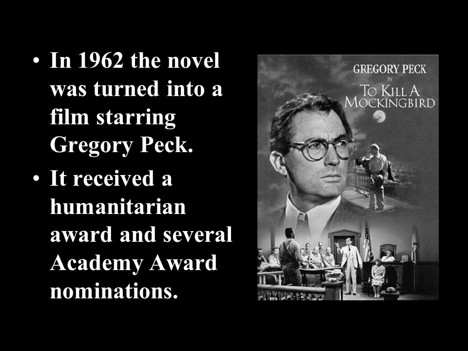 In 1962 the novel was turned into a film starring Gregory Peck.