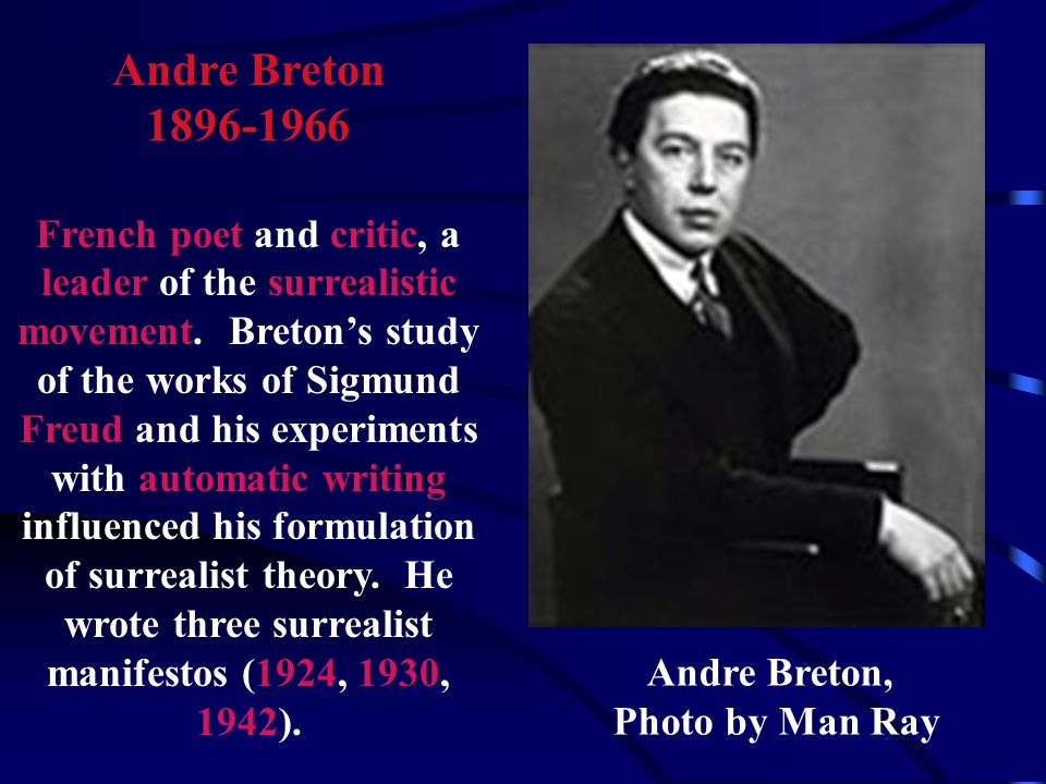 Andre Breton, Photo by Man Ray Andre Breton French poet and critic, a leader of the surrealistic movement.