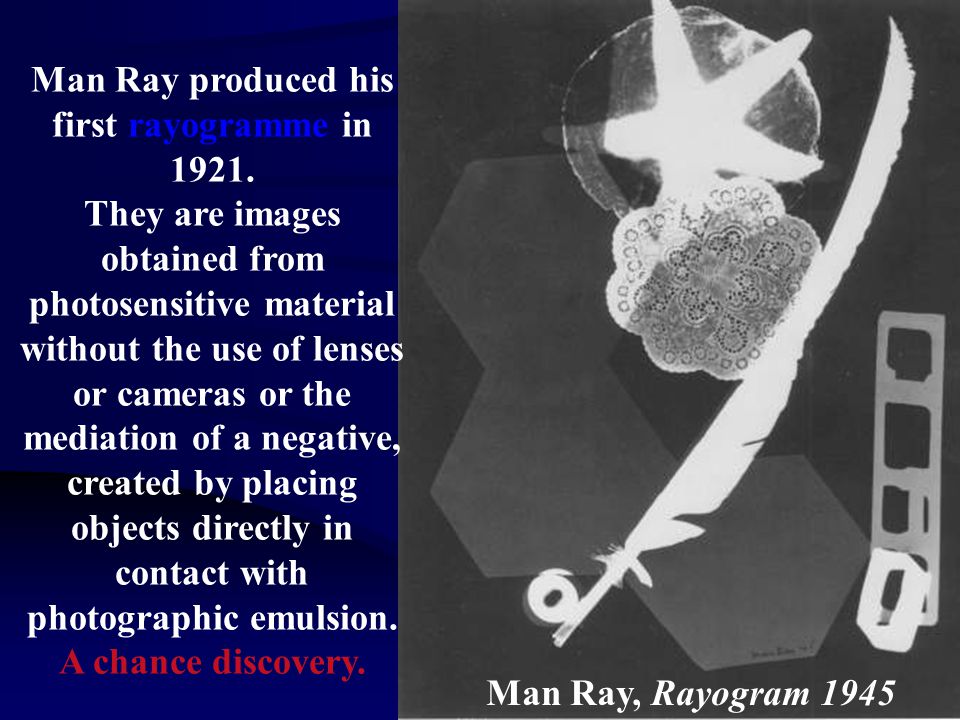 Man Ray, Rayogram 1945 Man Ray produced his first rayogramme in 1921.