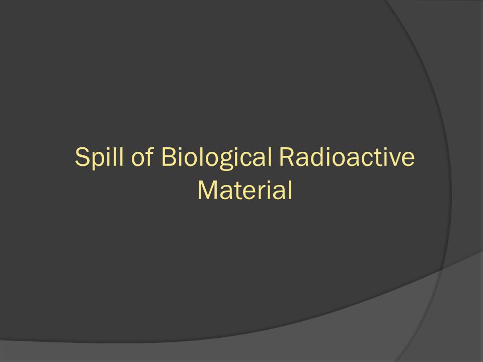Spill of Biological Radioactive Material