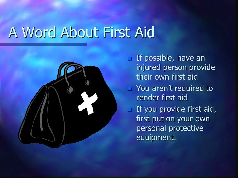 Universal Precautions means that if you don’t know what a substance is, treat it as if it were hazardous to your health.