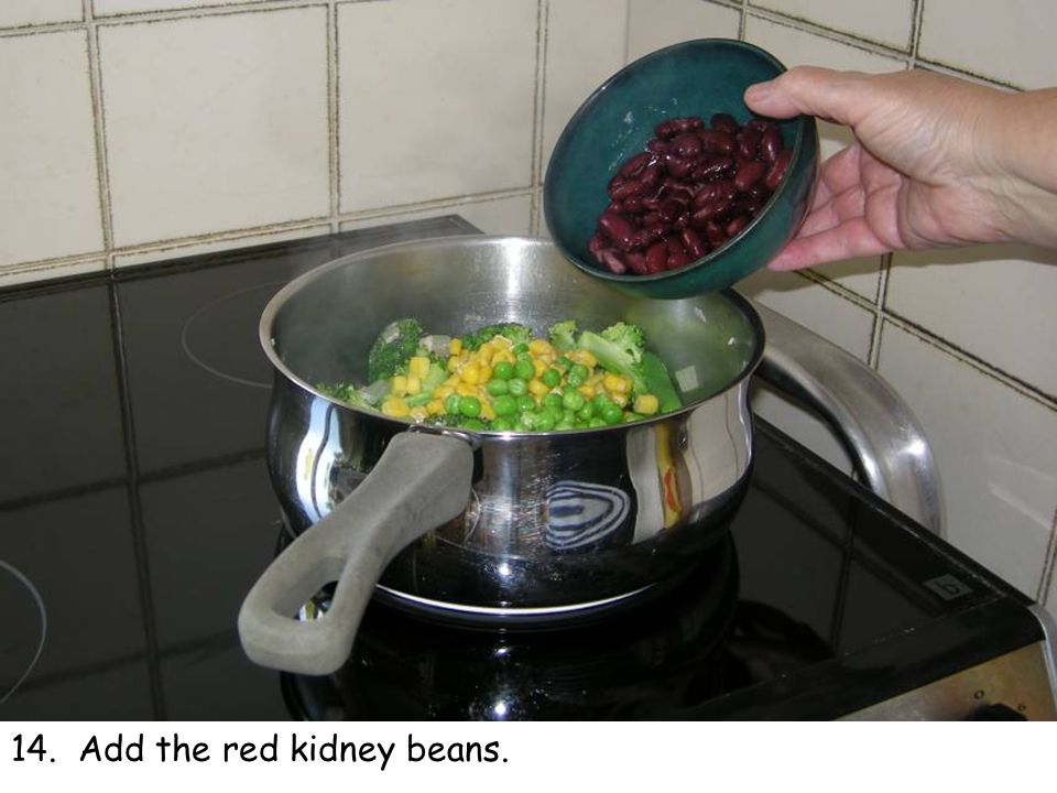 14. Add the red kidney beans.