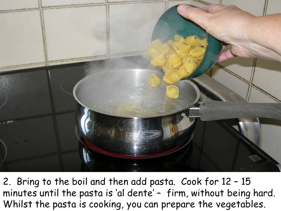 2. Bring to the boil and then add pasta.