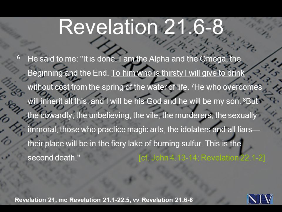 Revelation He said to me: It is done.