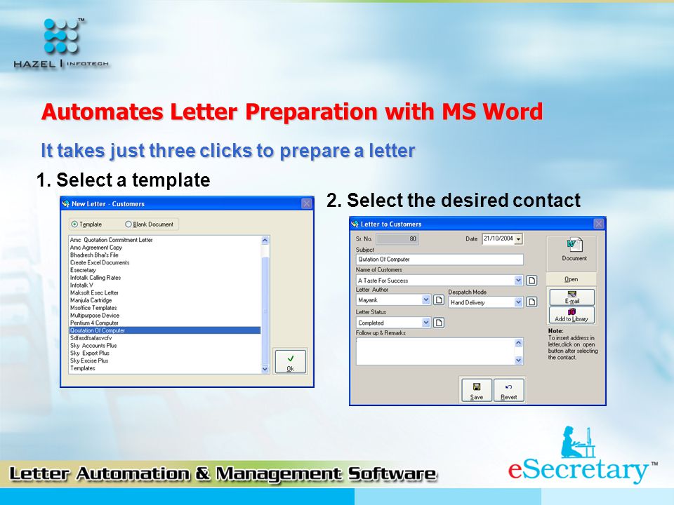 Automates Letter Preparation with MS Word It takes just three clicks to prepare a letter 1.