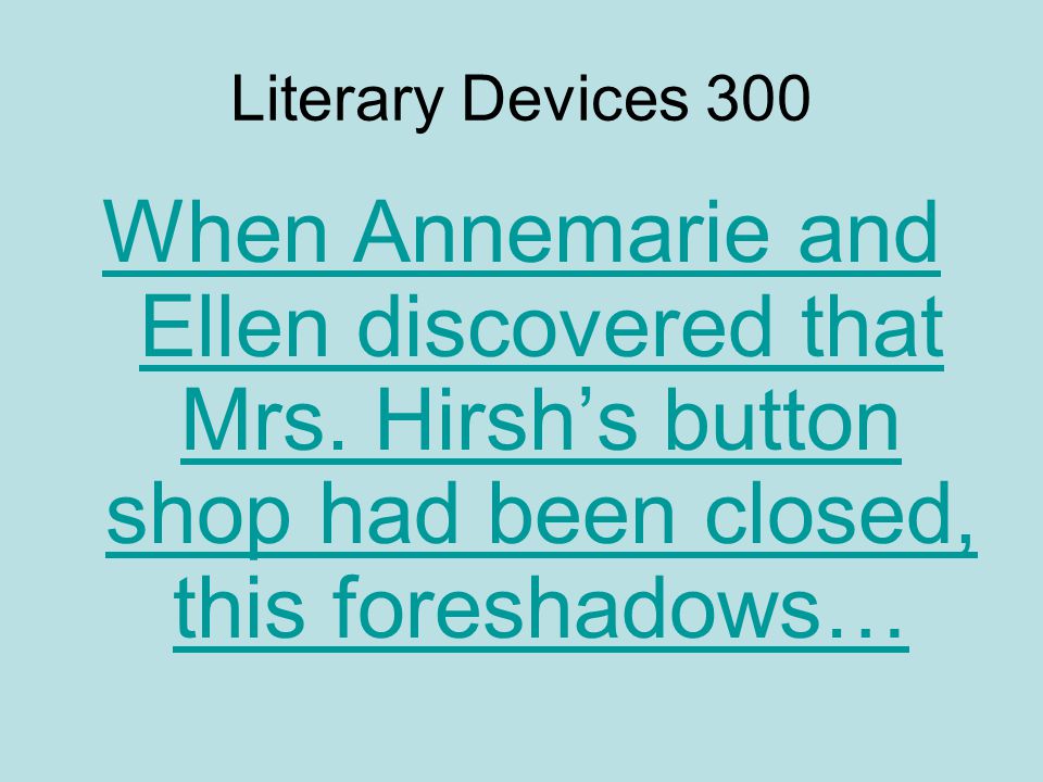 Literary Devices 300 When Annemarie and Ellen discovered that Mrs.