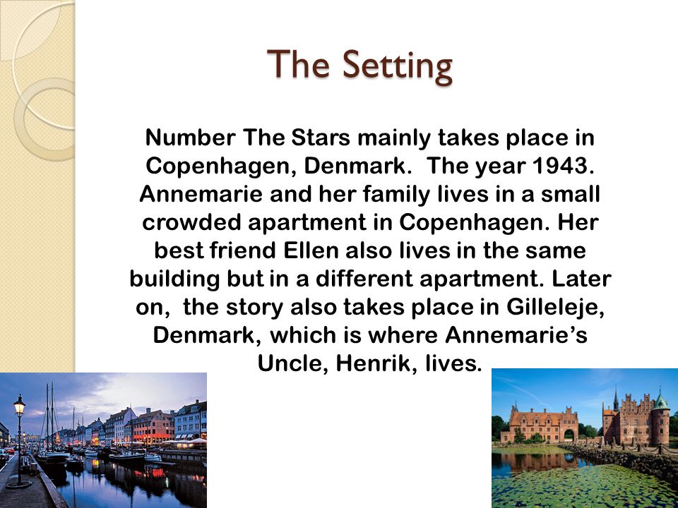 The Setting The Setting Number The Stars mainly takes place in Copenhagen, Denmark.