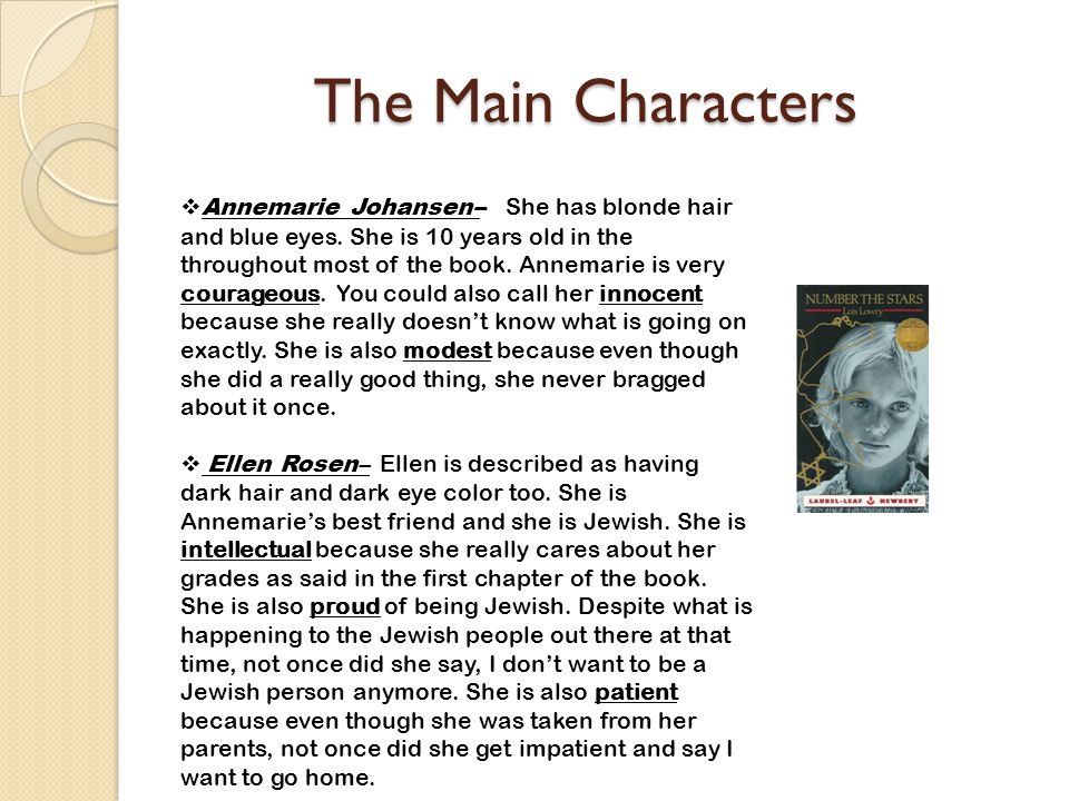 The Main Characters The Main Characters  Annemarie Johansen-- She has blonde hair and blue eyes.