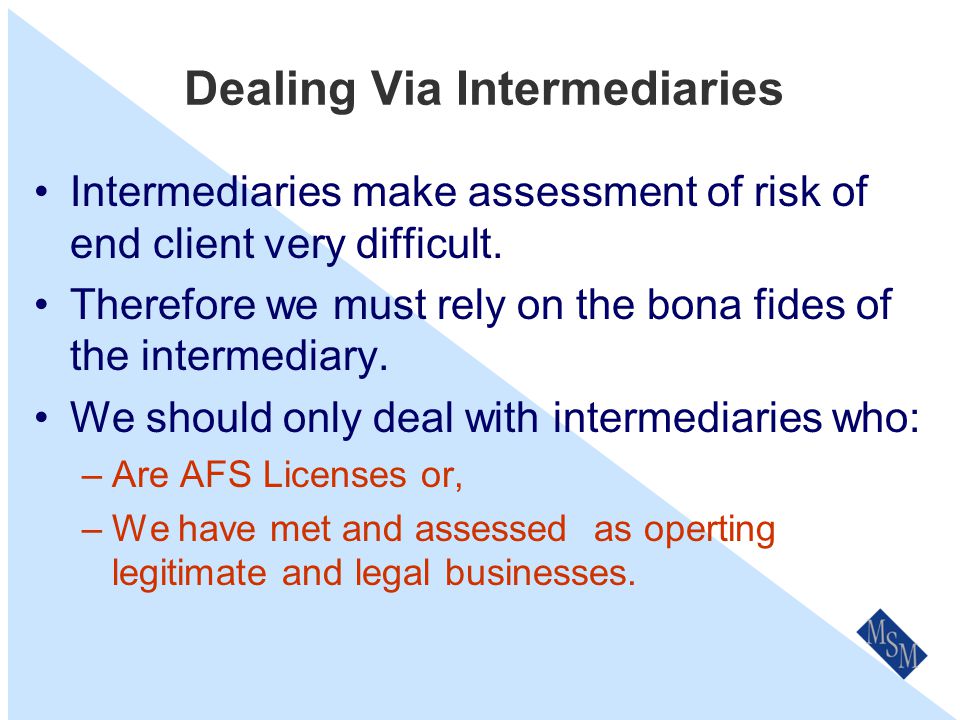 Know Your Client - AML Triggers Corporate clients where we encounter difficulties and delays in obtaining financial information Cover for goods in transit to or situated in countries where terrorism, the production of drugs, drug trafficking or organised crime may be prevalent Substantial premiums paid by customers with limited means.