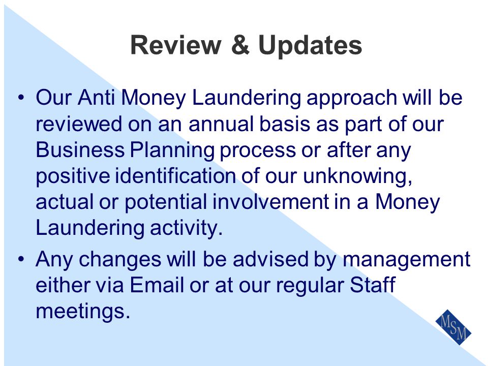 Reporting and Training Processes All suspicions on Money Laundering are to be reported to our Compliance Officer.