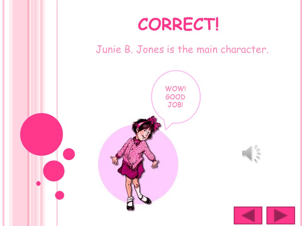 Question #1 What is the main character of Junie B.