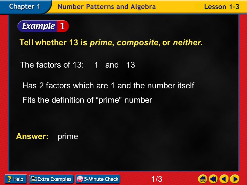 Lesson 3 Contents Example 1Identify Prime and Composite Numbers Example 2Identify Prime and Composite Numbers Example 3Find Prime Factorization