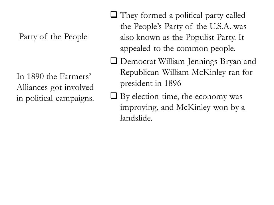 Party of the People  They formed a political party called the People’s Party of the U.S.A.