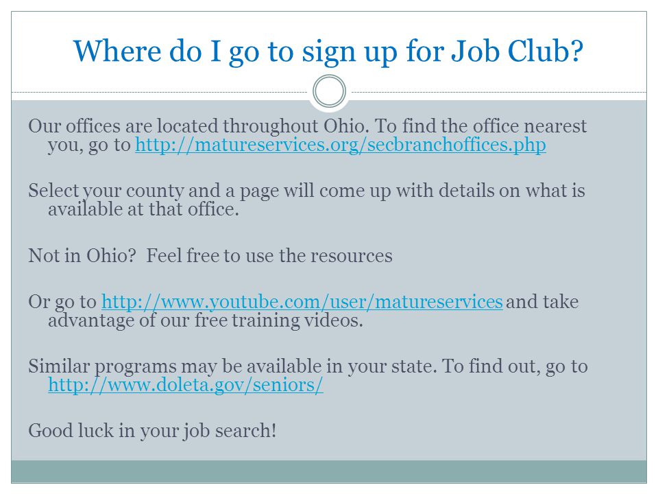 Where do I go to sign up for Job Club. Our offices are located throughout Ohio.