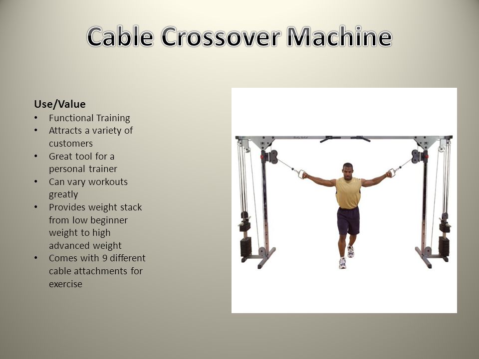 Use/Value Functional Training Attracts a variety of customers Great tool for a personal trainer Can vary workouts greatly Provides weight stack from low beginner weight to high advanced weight Comes with 9 different cable attachments for exercise