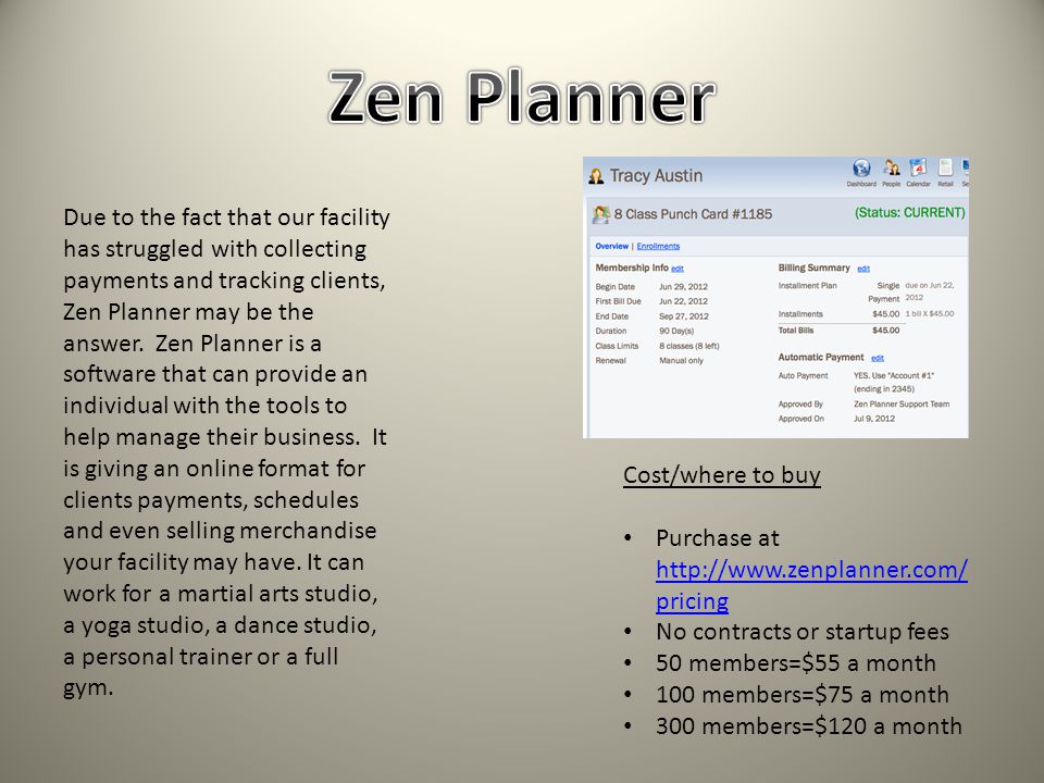 Due to the fact that our facility has struggled with collecting payments and tracking clients, Zen Planner may be the answer.