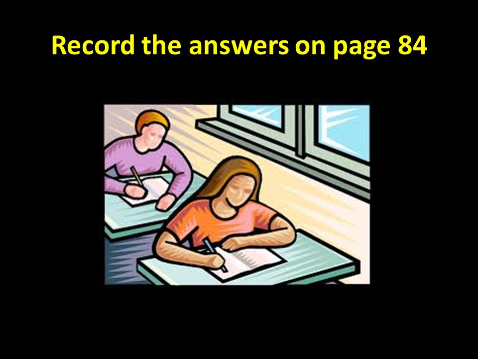 Record the answers on page 84