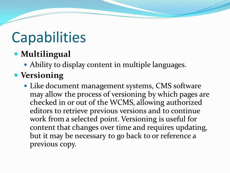 Capabilities Multilingual Ability to display content in multiple languages.