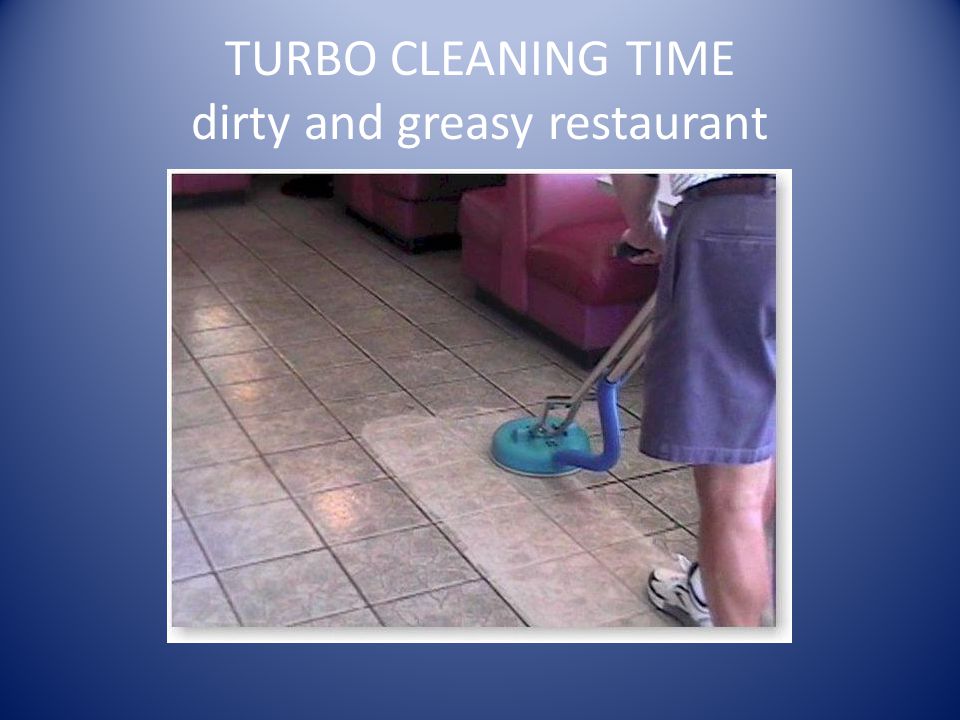 TURBO CLEANING TIME dirty and greasy restaurant