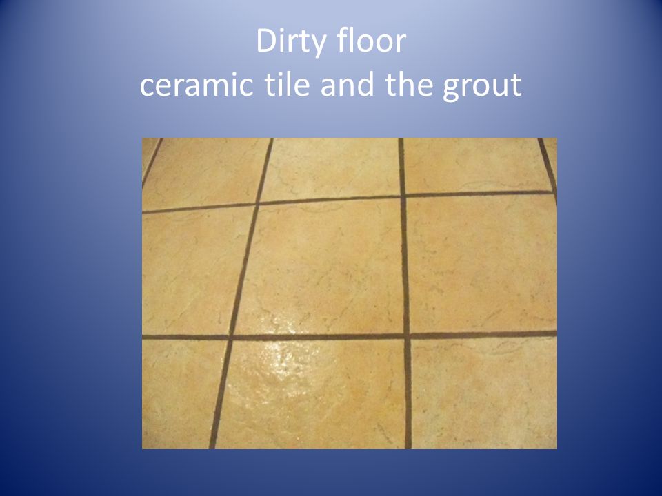 Dirty floor ceramic tile and the grout