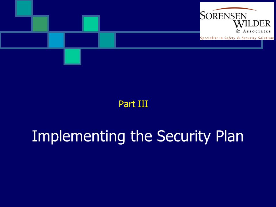Implementing the Security Plan Part III
