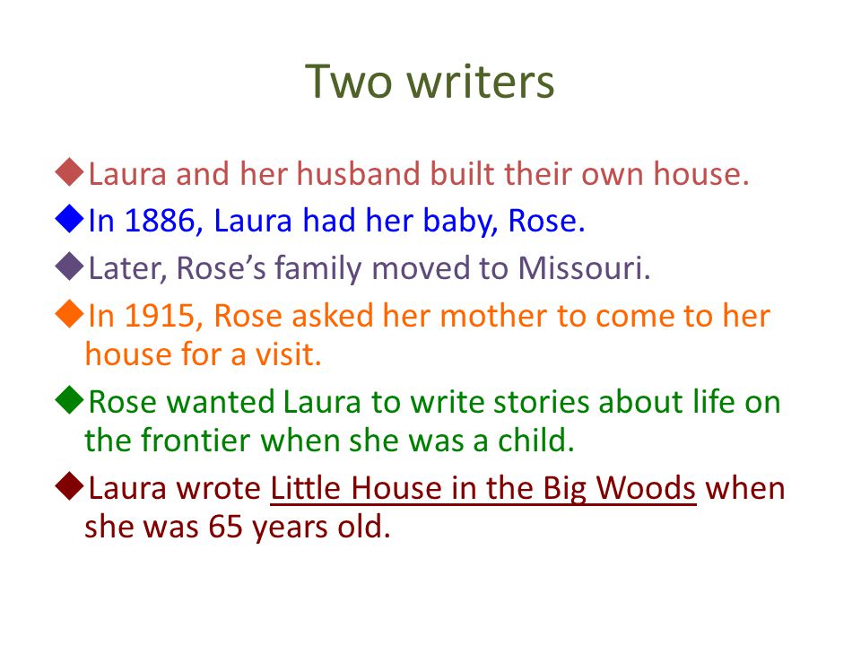 Two writers LLaura and her husband built their own house.