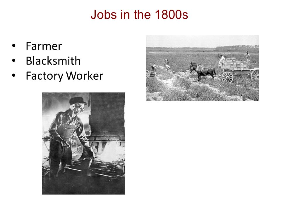 Jobs in the 1800s Farmer Blacksmith Factory Worker