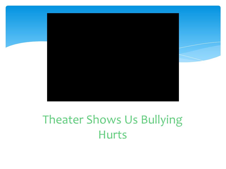 Theater Shows Us Bullying Hurts