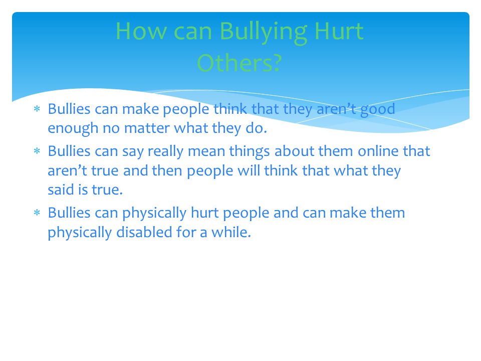 How can Bullying Hurt Others.