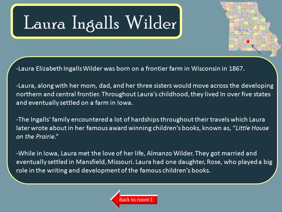 VIRTUAL MUSEUM OF NATIVE AMERICAN WOMEN DAILY LIFE FAMOUS WOMEN MATRILINEAL TRIBES CREATION MYTHS CURATOR INFORMATION Name of Museum -Laura Elizabeth Ingalls Wilder was born on a frontier farm in Wisconsin in 1867.