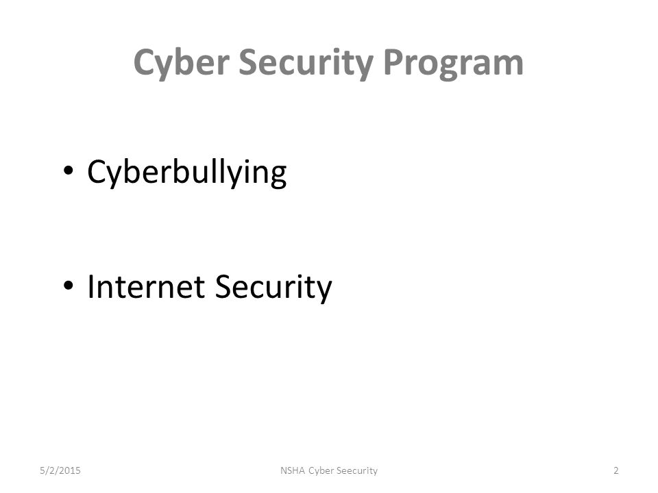 Cyber Security Program Cyberbullying Internet Security NSHA Cyber Seecurity25/2/2015